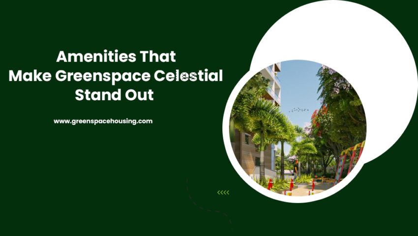 Greenspace Celestial Amenities